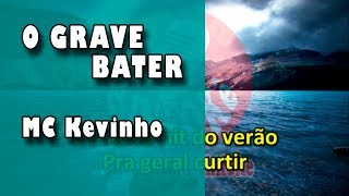 O Grave Bater  Mc Kevinho  Karaokê [upl. by Araas]