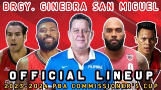 BRGY GINEBRA SAN MIGUEL LINEUP FOR 20232024 PBA COMMISSIONERS CUP [upl. by Bakki499]