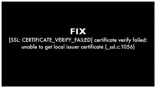 Fix Certificate Verify Failed unable to get local issuer certificate [upl. by Aldarcie]