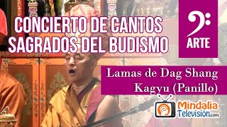 Concierto de Cantos Sagrados del Budismo con los Lamas de Dag Shang Kagyu Panillo [upl. by Atsirak]