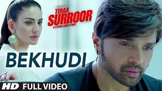 BEKHUDI Full Video Song  TERAA SURROOR  Himesh Reshammiya Farah Karimaee [upl. by Brant]