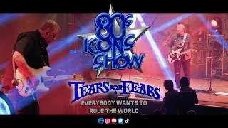 Tears For Fears  Everybody Wants To Rule The World  Performed By 80s Icons Show [upl. by Graves266]