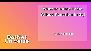 INLINE TABLE VALUED FUNCTION IN SQL SERVER  SQL SERVER  DotNet Universe [upl. by Korie]