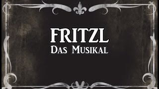 Fritzl Das Musikal [upl. by Golub507]