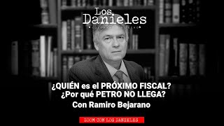 ¿QUIÉN es el PRÓXIMO FISCAL  ¿Por qué PETRO NO LLEGA  Con RAMIRO BEJARANO [upl. by Maurice]