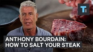 This is how Anthony Bourdain salts his steak [upl. by Durston143]