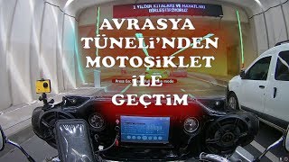 AVRASYA TÜNELİNDEN MOTOSİKLETLE GEÇMEK [upl. by Elder]