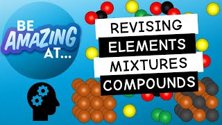 How to revise elements compounds and mixtures chemistry GCSE AQA Edexcel OCR IGCSE Highers Mid terms [upl. by Atilegna]