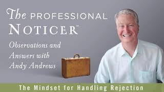 The Mindset for Handling Rejection — The Professional Noticer [upl. by Gloria192]