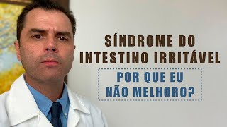 Síndrome do Intestino Irritável Por que eu não melhoro [upl. by Sunev]