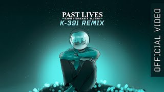 PAST LIVES  SAPIENT DREAM amp SLUSHII K391 REMIX [upl. by Ennayram25]