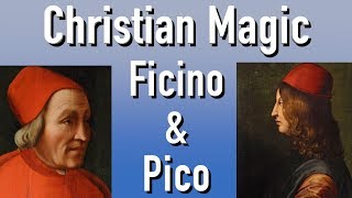 Christian Magic Marsilio Ficino and Giovanni Pico della Mirandola [upl. by Brinson99]