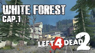 HEMOS VUELTO  Left 4 Dead 2 WHITE FOREST  Cap1  Temp3 [upl. by Morocco]