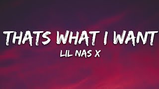 Lil Nas X  THATS WHAT I WANT Lyrics [upl. by Dnomhcir]