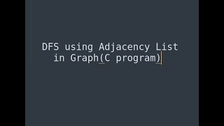 DFS using Adjacency List in Graph in C [upl. by Suilmann]