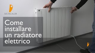 Installare Radiatore Elettrico Deltacalor [upl. by Odraleba]