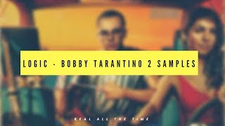 SAMPLES USED IN LOGICS BOBBY TARANTINO 2 [upl. by Cnahc902]