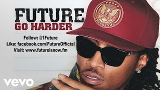 Future  Go Harder Audio [upl. by Nadean]