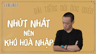 Làm sao để HÒA NHẬP khi quá NHÚT NHÁT  Nguyễn Hữu Trí Đài tiếng nói ông Quéo 16 [upl. by Eelloh]