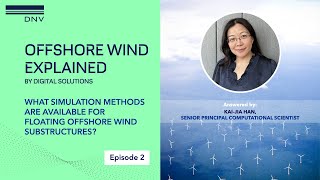 Offshore Wind Explained E2 What simulation methods exists for floating offshore wind substructures [upl. by Candra]