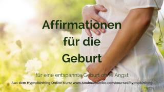 Affirmationen für die Geburt  Hypnobirthing Geburtsvorbereitung [upl. by Yeltneb248]