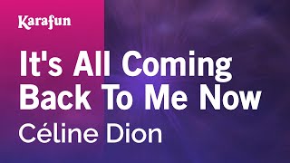 Its All Coming Back to Me Now  Céline Dion  Karaoke Version  KaraFun [upl. by Myrtie]