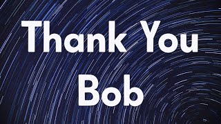 Thank You Bob [upl. by Emilee52]