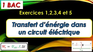 Exercices 1234 et 5  Transfert dénérgie dans un circuit éléctrique 1BAC [upl. by Patrica526]