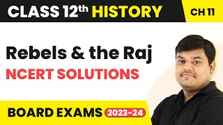 Rebels and the Raj  NCERT Solutions Theme 11  Class 12 History Chapter 11 [upl. by Adnamal]