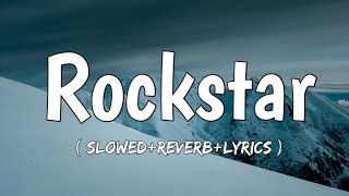 Post Malone  rockstar Slowed Reverb Lyrics ft 21 Savage [upl. by Robb281]