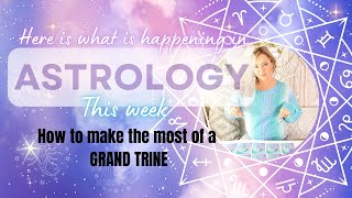 ASTROLOGY Making the most of the grand trine ⭐️⭐️⭐️ [upl. by Ahsiket]