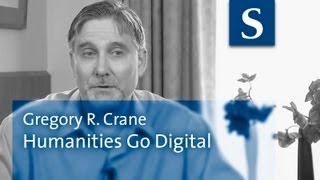 Gregory R Crane Humanities Go Digital [upl. by Kolivas]