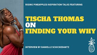 Finding Your Why  Tischa Thomas  Inspiration Talks 3🍍Rising Pineapples [upl. by Myers]