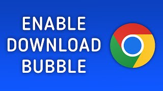 How to Enable Chrome Download Bubble [upl. by Llesig727]