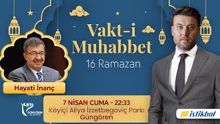 Tarık Yenen  Hayati İnanç  16 Ramazan  Vakti Muhabbet 2023 [upl. by Suolhcin]