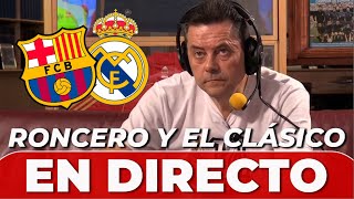 FC BARCELONA  REAL MADRID  RONCERO reacción EN VIVO  El CLÁSICO  AS [upl. by Ert]