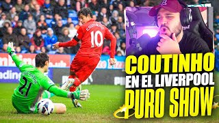 REACCIONANDO a COUTINHO en SU PRIME en EL LIVERPOOL ENTIENDO QUE el BARÇA PAGARA TANTO DINERO [upl. by Inahpets983]