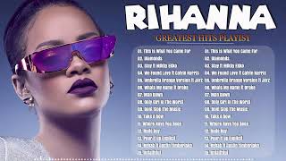 RIHANNA  Greatest Hits Collection  Top 10 Hits Playlist Of All Time ✨ [upl. by Aesoh56]