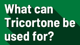 What can Tricortone be used for [upl. by Arahsal]