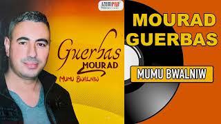 Mourad Guerbas  Yebɛed wanida tallid [upl. by Nuawtna]