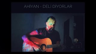 Deli Diyorlar  Ahiyan Cover muzikbenceokey [upl. by Nordine]