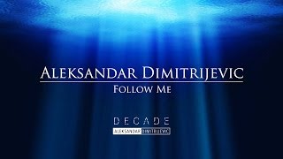 Aleksandar Dimitrijevic  Follow Me [upl. by Ardnosak]