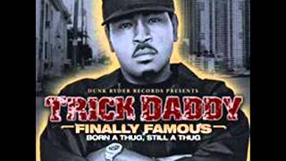 TRICK DADDY DA REALIST [upl. by Orji]