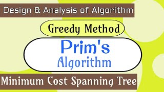 Prims algorithm for minimum cost spanning tree using Greedy method  Prims Algorithm [upl. by Ahsiadal]