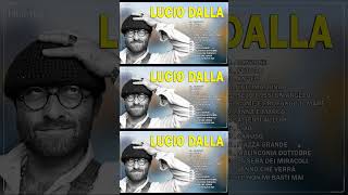 30 Migliori Canzoni di Lucio Dalla  Lucio Dalla Greatest Hits Full Album [upl. by Rednav]