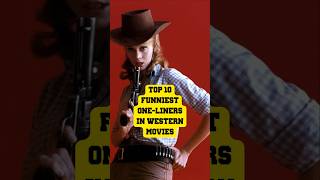 Funniest Oneliners in Western Movies Top 10 bestwestern top10 facts interesting [upl. by Saunders]