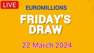 The National lottery Euromillions Draw Live Results From Friday 22 March 2024 [upl. by Aihsot]