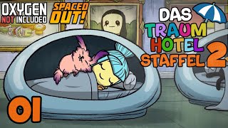 Das Traumhotel Staffel 2  Start vom neuen Oni Lets Play  Oxygen not Included [upl. by Ylas15]