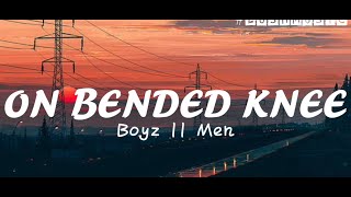 On Bended Knee Lyrics  Boyz II Men [upl. by Asenav]