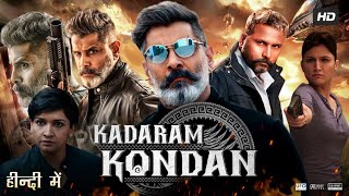 Kadaram Kondan Full Movie In Hindi Dubbed  Vikram  Akshara Haasan  Abi  Facts amp Review HD [upl. by Fagan]